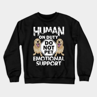 Human On Duty Service Funny Retriever Dog Do Not Pet Support Crewneck Sweatshirt